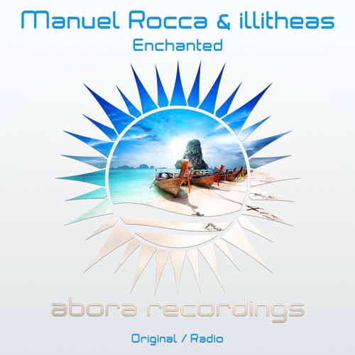 Manuel Rocca & illitheas - Enchanted (Original Mix) [Abora Recordings]