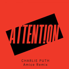 Charlie Puth - Attention (Amice Remix)