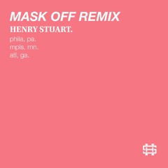 Future - Mask Off [Henry Stuart's Remix]