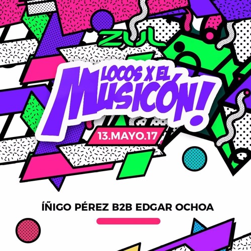 Stream INIGO PEREZ B2B EDGAR OCHOA - PROMO MIX LOCOS X EL MUSICON @ ZUL ...