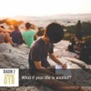 Season 2, Episode 18: What if your life is wasted?