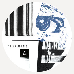 Premiere: Matrixxman 'Deep Mind'