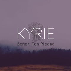 Kyrie (Señor Ten Piedad)