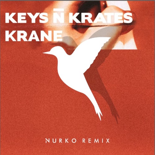 Keys N Krates & KRANE - Right Here (Nurko Remix)