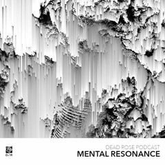Dead Rose Podcast 001 - Mental Resonance