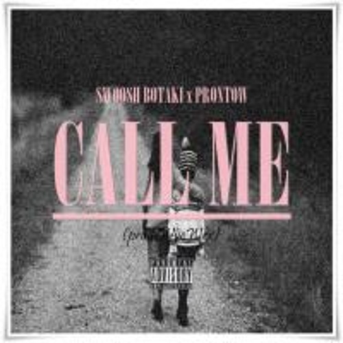 Swoosh Botaki- Call Me (ft. Prontow)