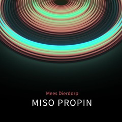 Mees Dierdorp - Miso Propin
