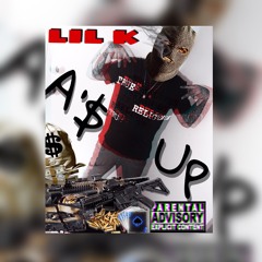 Lil K - A'$ UP (AceMobRecords)