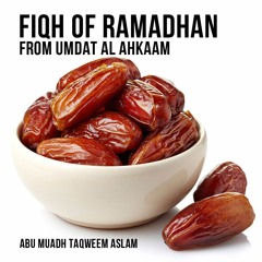 Fiqh of Ramadhan - Part 01