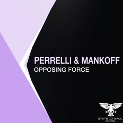 Perrelli & Mankoff - Opposing Force (PREVIEW; OUT NOW)