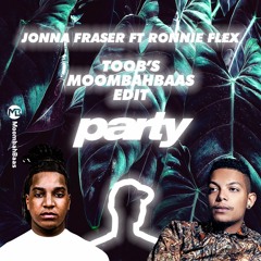 Jonna Fraser Ft. Ronnie Flex - Party (Toob's MoombahBaas Edit)(FREE DL = FULL TRACK)