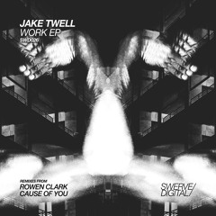 Jake Twell - Work (I Can Take It) (Rowen Clark  Remix)