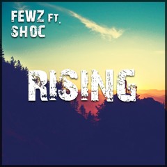 Rising (ft. SHOC) (OUT NOW on Spotify & ITunes)