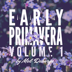 EARLY PRIMAVERA VOL. 1 #MIXTAPE