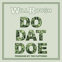 Will Roush - Do Dat Doe