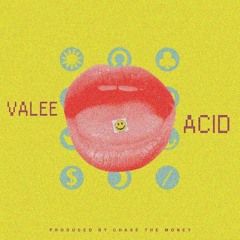 Valee - Acid (Prod. ChaseTheMoney)