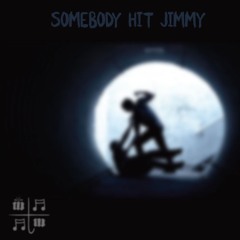 Somebody Hit Jimmy Ft Jimmy Fuego