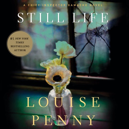 Stream Still Life by Louise Penny Chapter 1 from MacmillanAudio