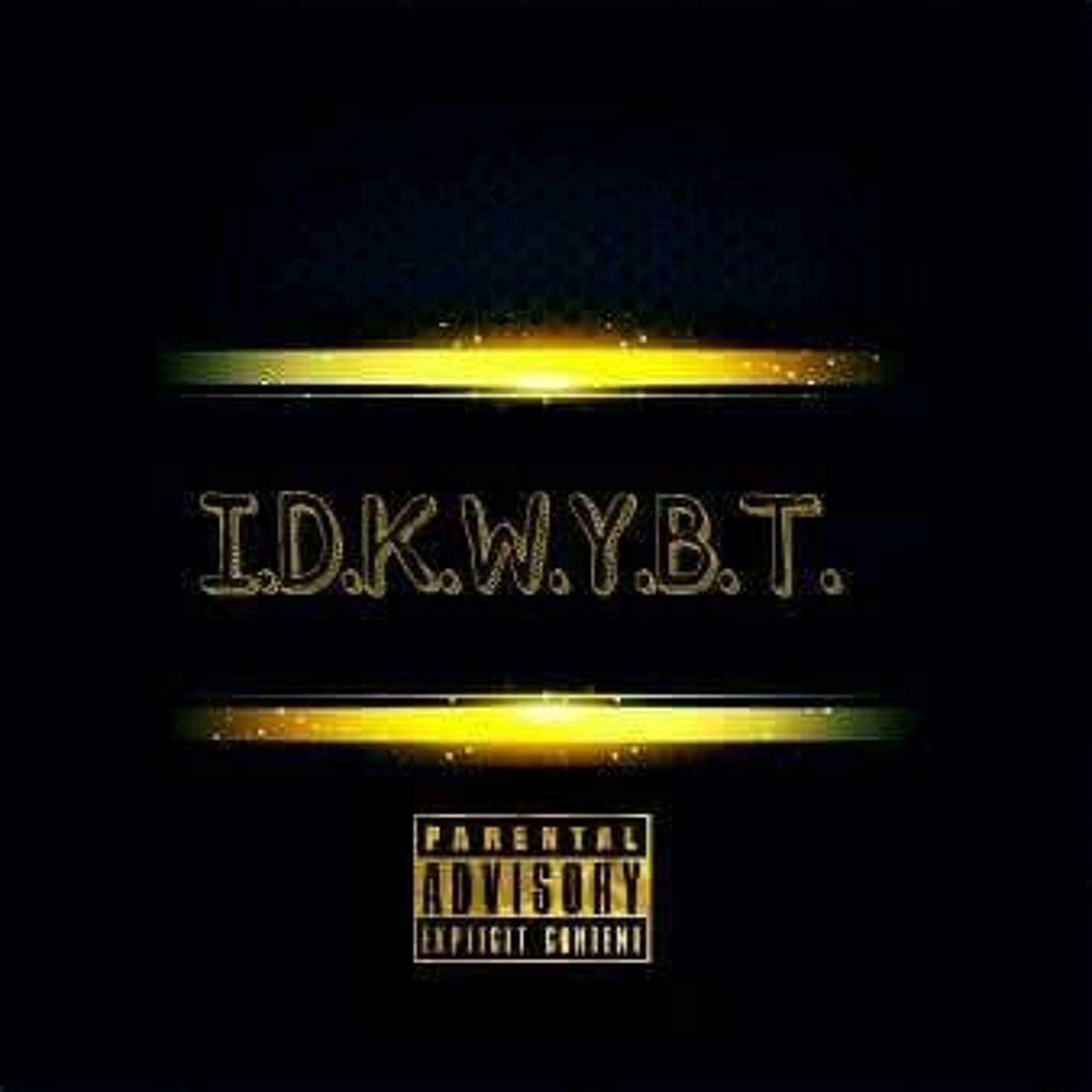 I.D.K.W.Y.B.T.(TYB) episode artwork