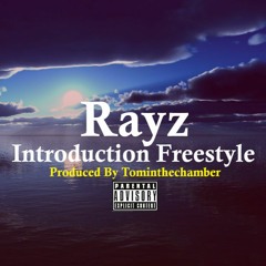 Rayz - Introduction Freestyle (Prod. By HartlessBeatz x Tominthechamber)
