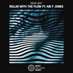 Geek Boy - Rollin With The Flow ft. Abi F Jones