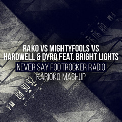 Never Say Footrocker Radio (KARIOKO Mashup)