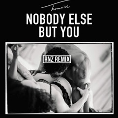 Nobody Else But You - Trey Songz ( RNZ Remix )