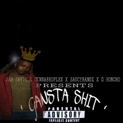 GANSTA SHIT x Jahsavyy x Gunnabroflex x Saucybandz