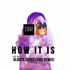 Bibi H - How it is ( Wap Bap ... ) Bloccy Cover (TOB! Remix)