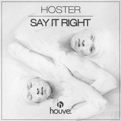 HOSTER - Say It Right (Houve) FREE DOWNLOAD