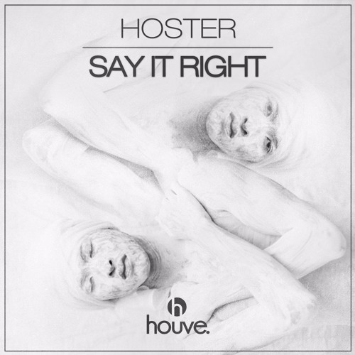 HOSTER - Say It Right (Houve) FREE DOWNLOAD