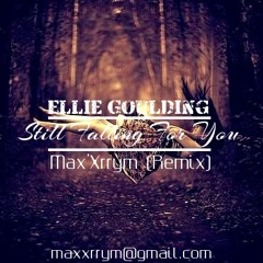 Still Falling For You - Ellie Goulding ( Max Rumorz Remix )