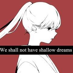 We Shall Not Have Shallow Dreams『English Cover』//あさきゆめみし【Angel 】