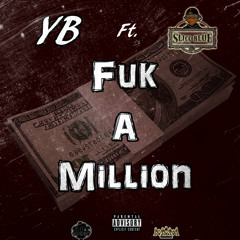 YB x Slicc Blue - Fuk A Million (Prod. Slicc Blue)