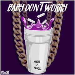 Baby Don't Worry (feat. Menez)