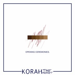 Korah The Prophet - Opening Ceremonies