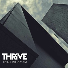 Thrive - Innerbloom(Remix) *FREE DOWNLOAD*
