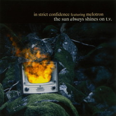 In Strict Confidence feat. Melotron - The Sun Always Shines On T.V.