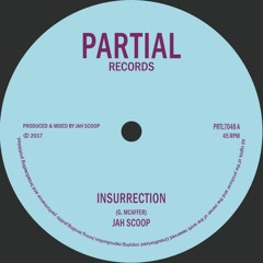 JAH SCOOP - INSURRECTION - OUT AUG ON PARTIAL RECORDS