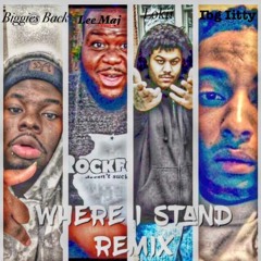 WHERE I STAND (REMIX)Biggies Back FT LEE MAJ, LOKII & IBG ITTY