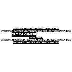 Out Of Center - Tory Lanez x Dave East - (Prod. Triple A)