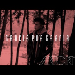Anton - Gracia Por Gracia