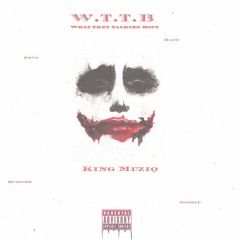 W.T.T.B (Prod. by KINGMUZIQ.)