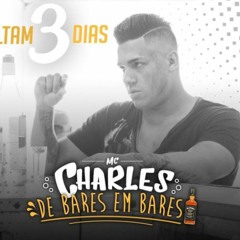 MC Charles - De Bares em Bares (DJ Teta) Lançamento 2017