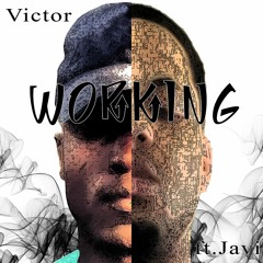 Victor - Working Ft. Javi (Produced By B'Lazy)