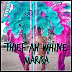 Thief Ah Whine - Marisa