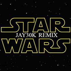 Star Wars (Jay30k Drum & Bass Remix)