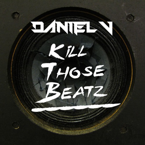 Daniel V - Kill Those Beatz (Original Mix)