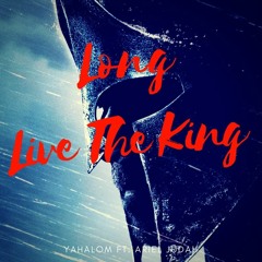 Long Live The King Ft. Mike Judah
