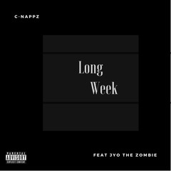 Long Week (feat Jyo The Zombie)